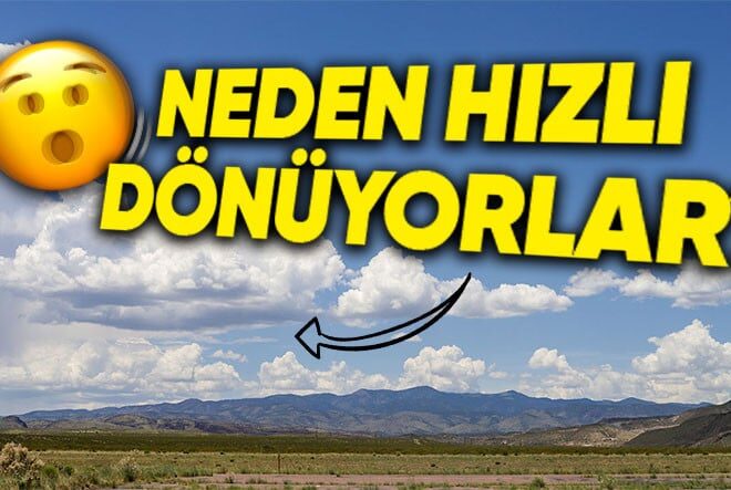 Bulutlar Bazen Olduğu Yerde Kalırken Bazen Neden Hızlı Hızlı Dönüyor? (Çok Önemli Anlamları Varmış)