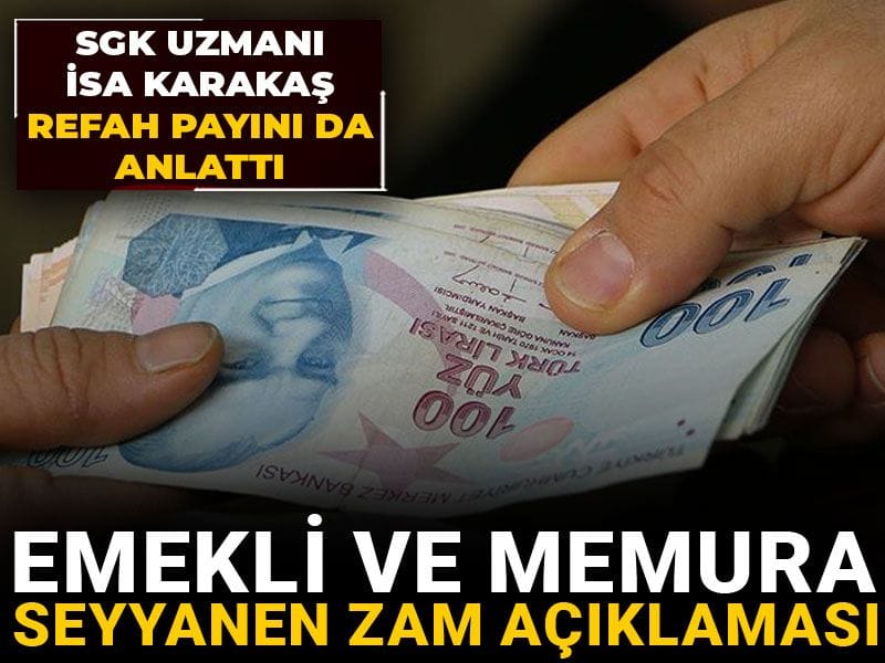 emekli ve memura seyyanen zam aciklamasi sgk uzmani isa karakas refah payini da anlatti ezzktDh5.jpg